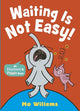 Book cover of: Waiting Is Not Easy!. By: Mo Willems