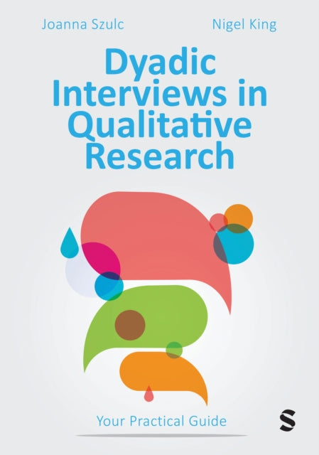 Book cover of: Dyadic Interviews in Qualitative Research. By: Joanna Szulc