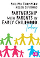 Book cover of: Partnership With Parents in Early Childhood Today. By: Philippa Thompson