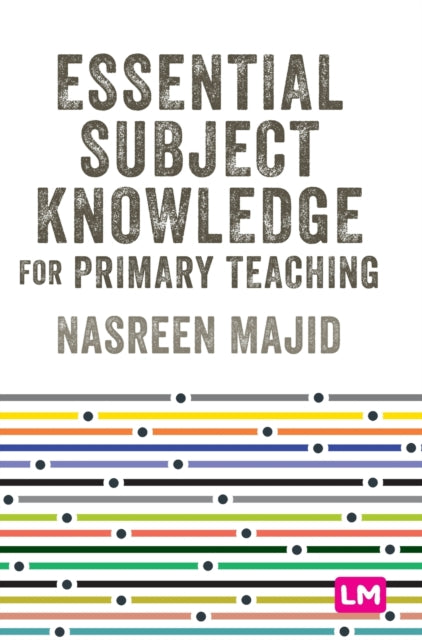 Book cover of: Essential Subject Knowledge for Primary Teaching. By: Nasreen Majid