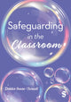 Book cover of: Safeguarding in the Classroom. By: Debbie Innes-Turnill