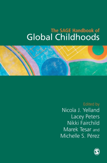 Book cover of: SAGE Handbook of Global Childhoods. By: Nicola J. Yelland