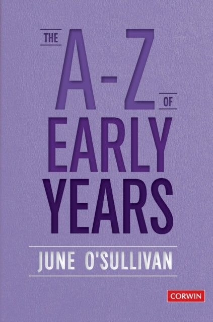 Book cover of: A to Z of Early Years. By: June O′Sullivan