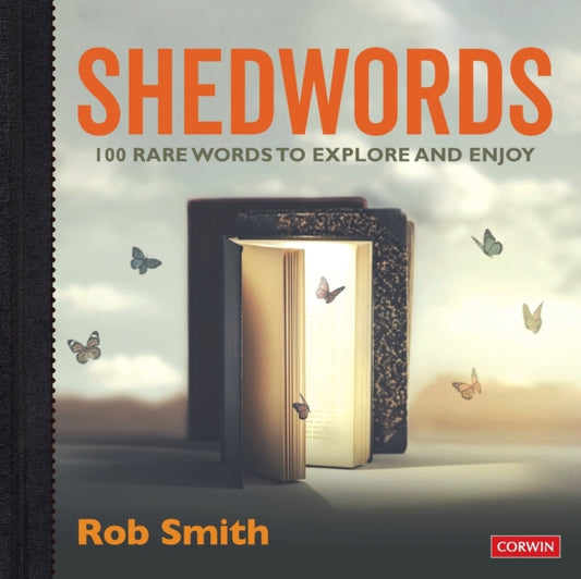 Book cover of: Shedwords 100 words to explore. By: Rob Smith