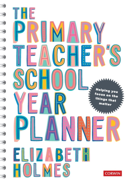 Primary Teacher's School Year Planner 9781529742268 Elizabeth Holmes