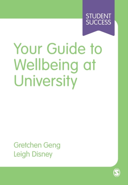 Book cover of: Your Guide to Wellbeing at University. By: Gretchen Geng