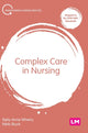 Book cover of: Complex Care in Nursing. By: Sally-Anne Wherry