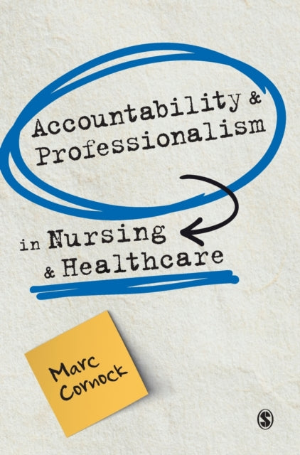 Book cover of: Accountability and Professionalism in Nursing and Healthcare. By: Marc Cornock