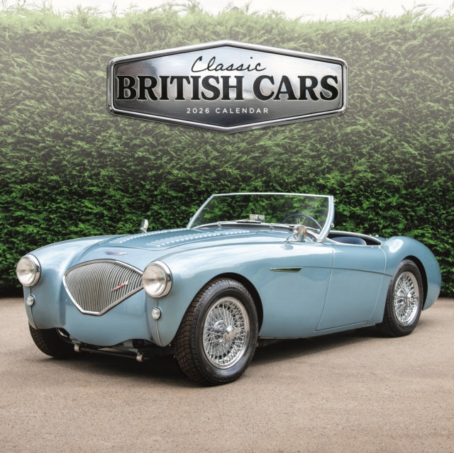 Book cover of: Classic British Cars Square Wall Calenda