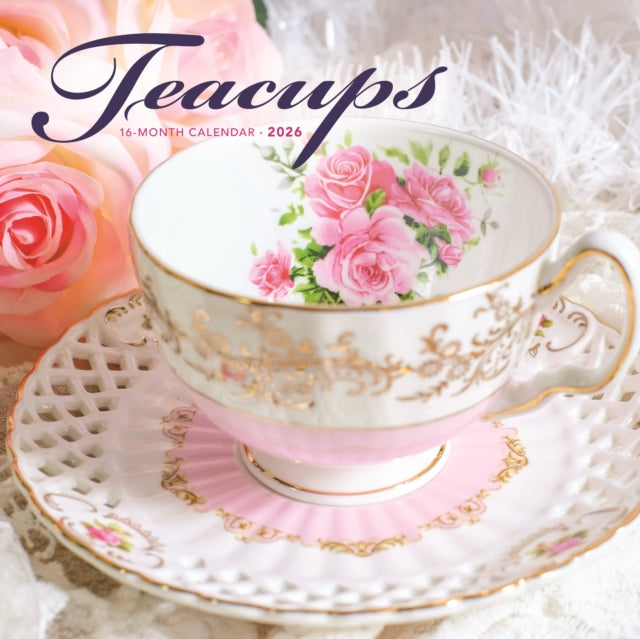 Book cover of: Teacups Square Wall Sunday Start Calenda