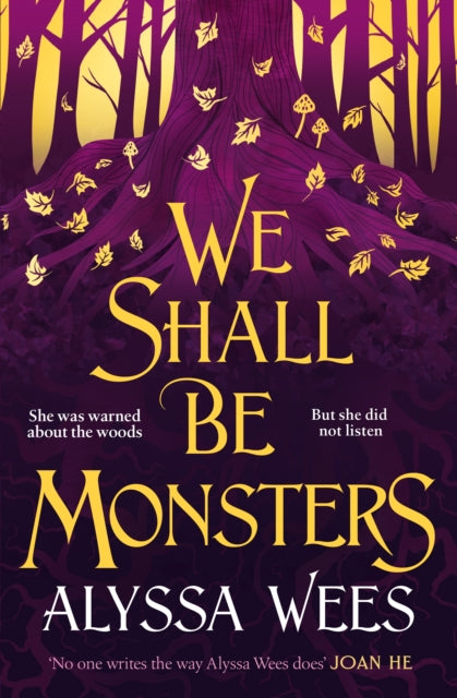 Book cover of: We Shall Be Monsters. By: Alyssa Wees