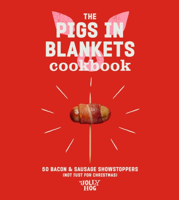 Book cover of: Pigs in Blankets Cookbook. By: The Jolly Hog