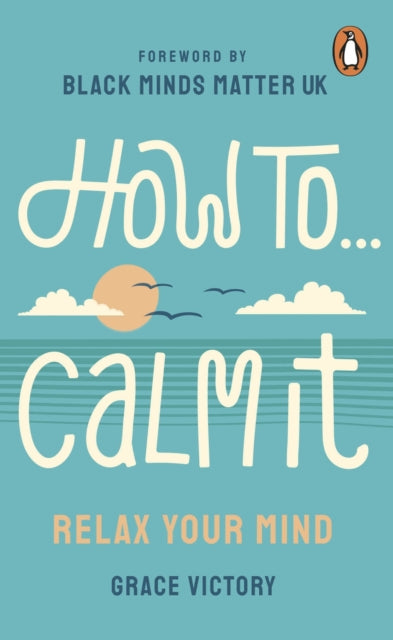 Book cover of: How To Calm It. By: Grace Victory