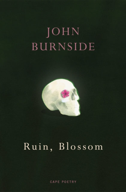 Ruin, Blossom 9781529909258 John Burnside