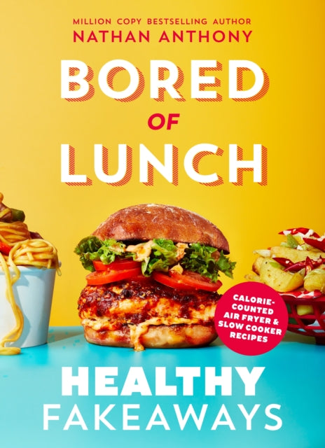 Book cover of: Bored of Lunch: Healthy Fakeaways