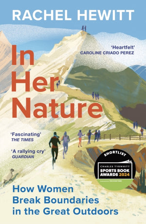 In Her Nature, How Women Break Boundaries in the Great Outdoors
