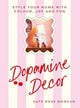 Dopamine Decor, Style Your Home With Colour, Joy and Fun 9781529927979 Kate Rose Morgan