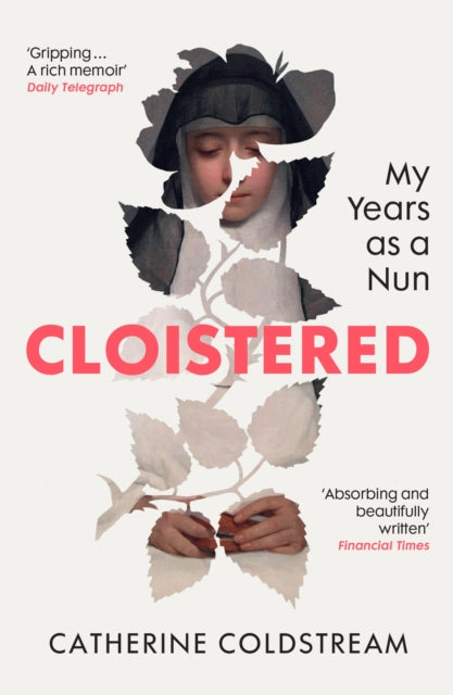 Cloistered, My Years as a Nun 9781529931518 Catherine Coldstream