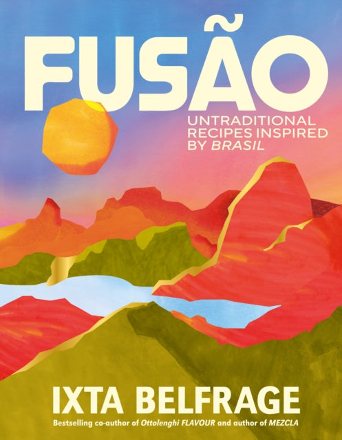 FUSAO, Untraditional recipes inspired by Brasil 9781529932829 Ixta Belfrage