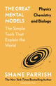 Book cover of: Great Mental Models: Physics, Chemistry and Biology. By: Shane Parrish