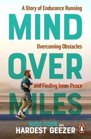 Mind over Miles, A Story of Endurance Running, Overcoming Obstacles and Finding Inner Peace