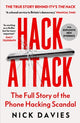 Hack Attack, How the truth caught up with Rupert Murdoch 9781529953374 Nick Davies