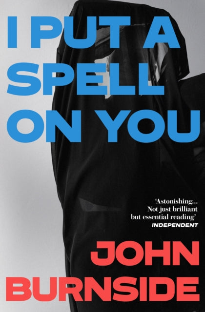 I Put a Spell on You 9781529962864 John Burnside
