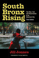 Book cover of: South Bronx Rising. By: Jill Jonnes
