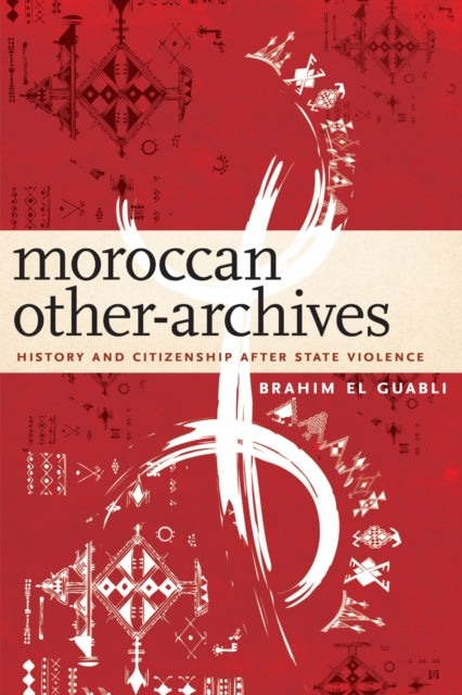 Book cover of: Moroccan Other-Archives. By: Brahim El Guabli