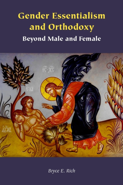 Book cover of: Gender Essentialism and Orthodoxy. By: Bryce E. Rich