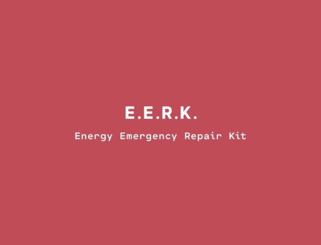 Book cover of: Energy Emergency Repair Kit. By: The E.e.r.k. Collec