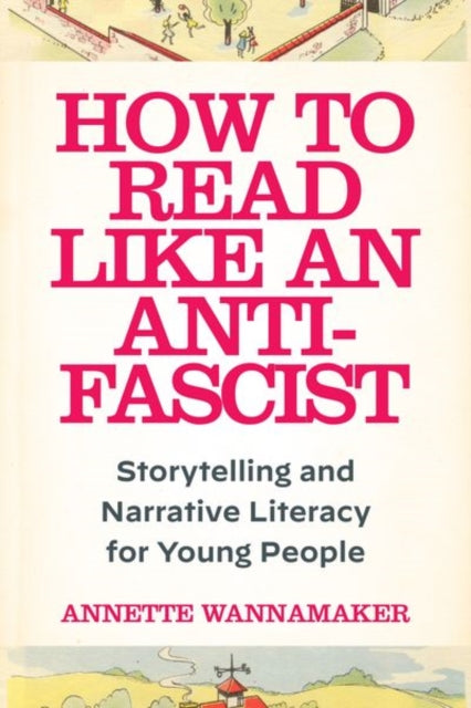 Book cover of: How to Read Like an Anti-Fascist. By: Annette Wannamaker