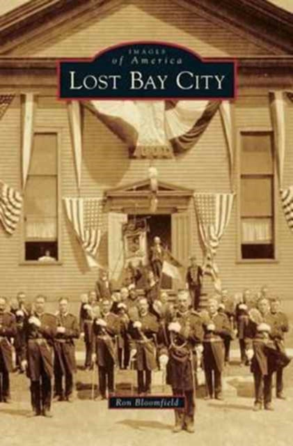 Book cover of: Lost Bay City. By: Ron Bloomfield
