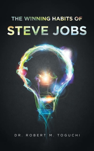 Book cover of: Winning Habits of Steve Jobs. By: Robert  M. Toguchi