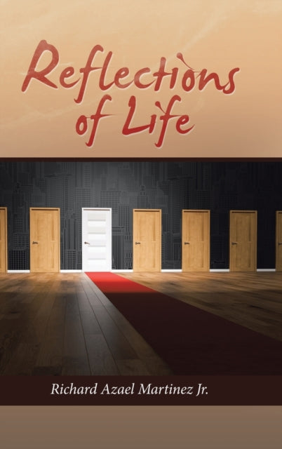 Book cover of: Reflections of Life. By: Richard Azael Martinez Jr.