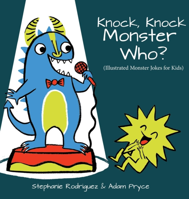Book cover of: Knock, Knock, Monster Who?. By: Stephanie Rodriguez