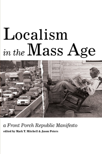 Book cover of: Localism in the Mass Age. By: Mark T. Mitchell