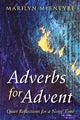 Book cover of: Adverbs for Advent. By: Marilyn McEntyre