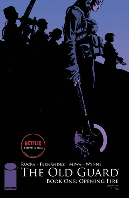 Book cover of: Old Guard Book One: Opening Fire. By: Greg Rucka