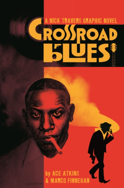 Book cover of: Crossroad Blues: A Nick Travers Graphic Novel. By: Ace Atkins
