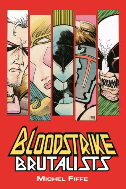Book cover of: Bloodstrike: Brutalists. By: Michel Fiffe