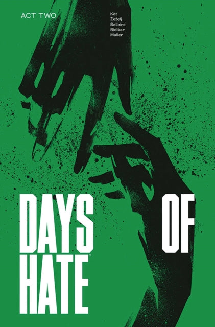 Book cover of: Days of Hate Act Two. By: Ales Kot