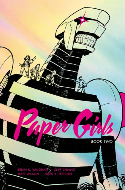 Book cover of: Paper Girls Deluxe Edition Volume 2. By: Brian K. Vaughan