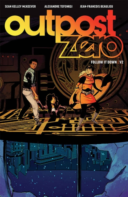 Book cover of: Outpost Zero Volume 2: Follow It Down. By: Sean Kelley McKeever
