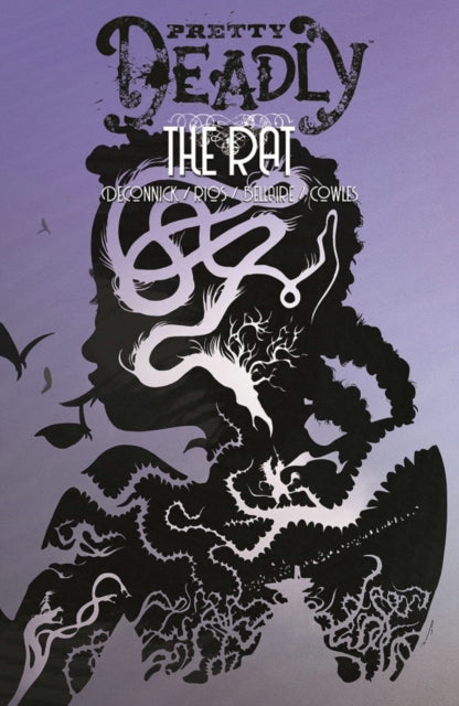 Book cover of: Pretty Deadly Volume 3: The Rat. By: Kelly  Sue DeConnick