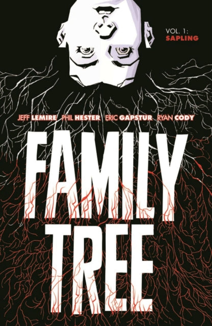 Book cover of: Family Tree Volume 1: Sapling. By: Jeff Lemire