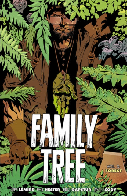 Book cover of: Family Tree, Volume 3: Forest. By: Jeff Lemire