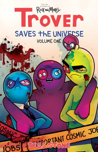 Book cover of: Trover Saves The Universe, Volume 1. By: Tess Stone