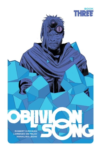 Book cover of: Oblivion Song by Kirkman & De Felici, Book 3. By: Robert Kirkman