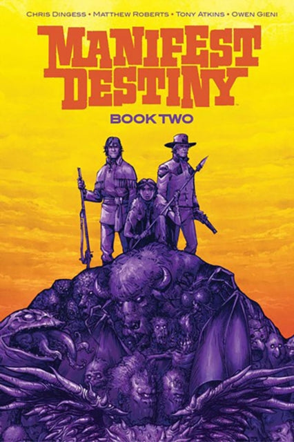 Book cover of: Manifest Destiny Deluxe Book Two. By: Chris Dingess